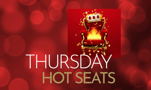 Thursday Hot Seats